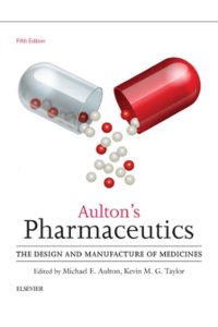 Aulton's Pharmaceutics: The Design and Manufacture of Medicines