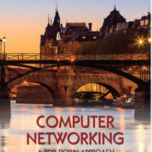 Computer Networking: A Top-Down Approach, 8th Edition