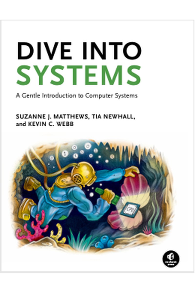 Dive Into Systems: A Gentle Introduction to Computer Systems