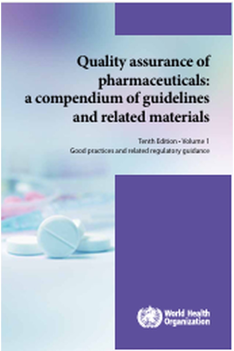 Quality Assurance of Pharmaceuticals: A Compendium of Guidelines and Related Materials